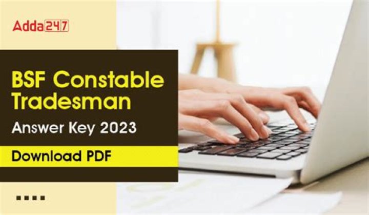 BSF Constable Tradesman Answer Key 2023 : हुई जारी, करें डाउनलोड अभी