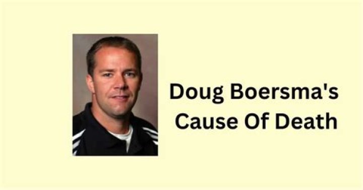 Doug Boersma Death: Obituary, Cause Of Death, Funeral