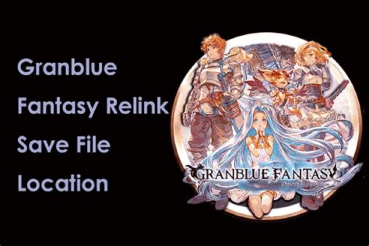 How To Find Granblue Fantasy: Relink Save Location? - SarkariResult