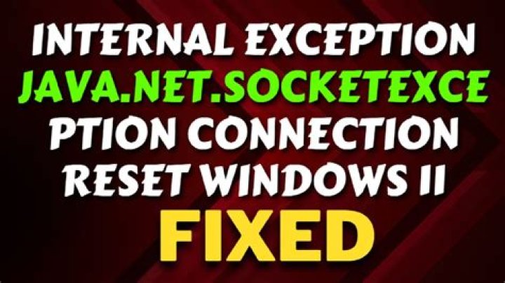 How To Fix: Internal Exception Java.net.socket Exception Connection Reset - SarkariResult